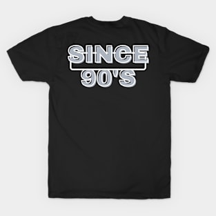 Since 90's T-Shirt